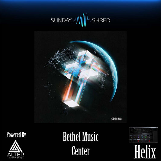 Bethel Music - Center - Line 6 Helix Preset - Sunday Shred