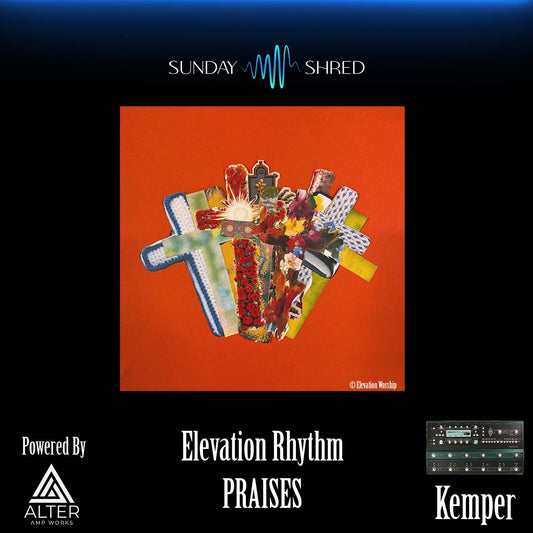 PRAISES - Elevation Rhythm  -  Kemper Performance
