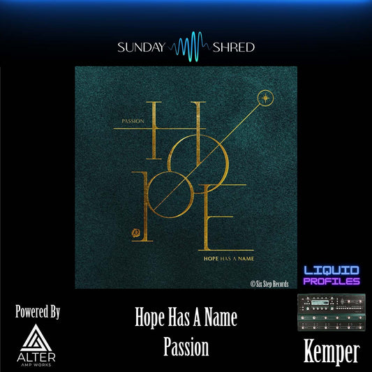 Sunday Shred - Hope Has A Name - Passion -  Kemper