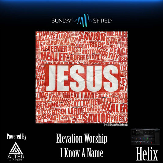 Sunday Shred - I Know a Name - Elevation Worship - Helix Patch