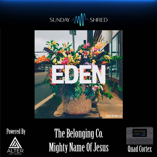 Mighty Name Of Jesus - The Belonging Co. - Quad Cortex