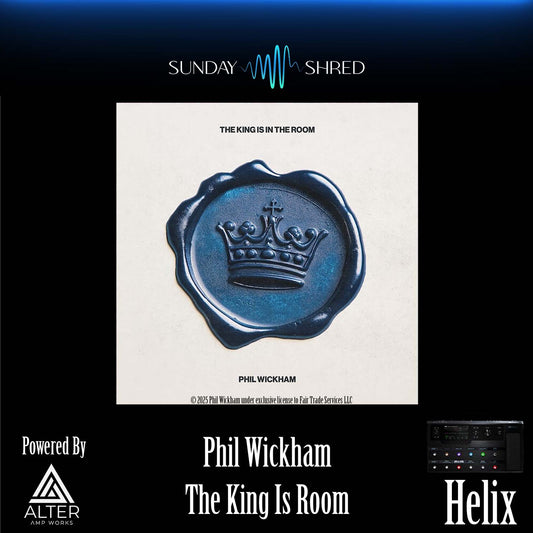 Sunday Shred - The King Is In The Room - Phil Wickham - Helix