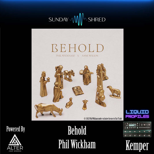 Sunday Shred - Behold - Phil Wickham - Kemper Performance