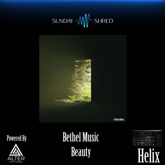 Sunday Shred - Beauty - Bethel Music - Helix Patch