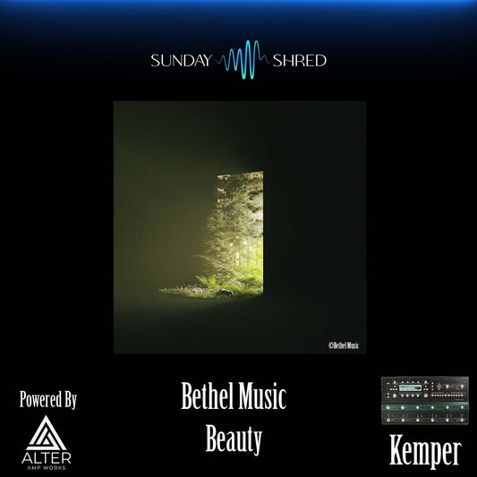 Sunday Shred - Beauty - Bethel Music - Kemper Performance