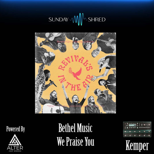 Sunday Shred - We Praise You - Bethel - Kemper Performance