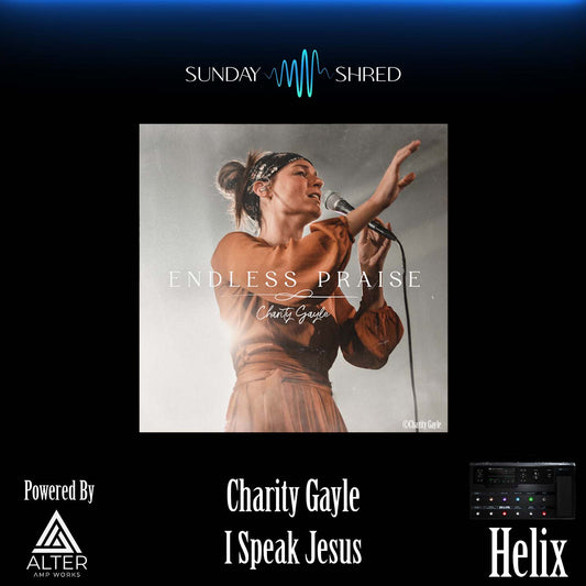 Sunday Shred - I Speak Jesus - Charity Gayle - Helix Patch