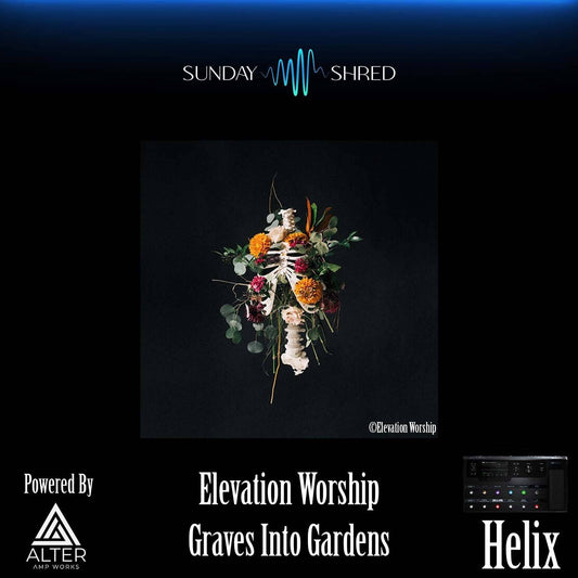 Graves Into Gardens - Elevation Worship - Helix Patch
