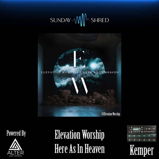 Here As In Heaven - Elevation Worship - Kemper Performance