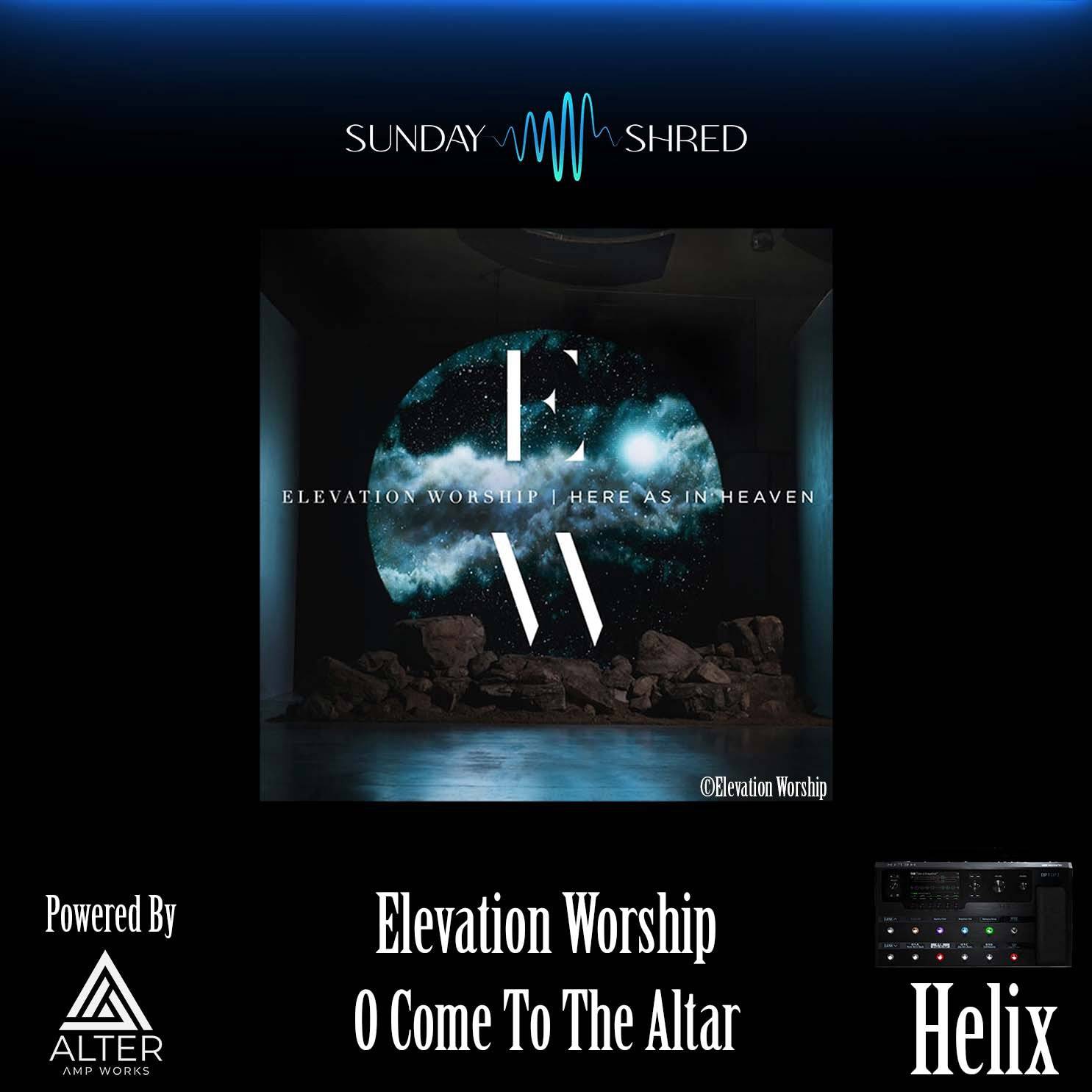 O Come To The Altar Elevation Worship Helix Patch Sunday Shred O come to the altar elevation worship helix patch sunday shred