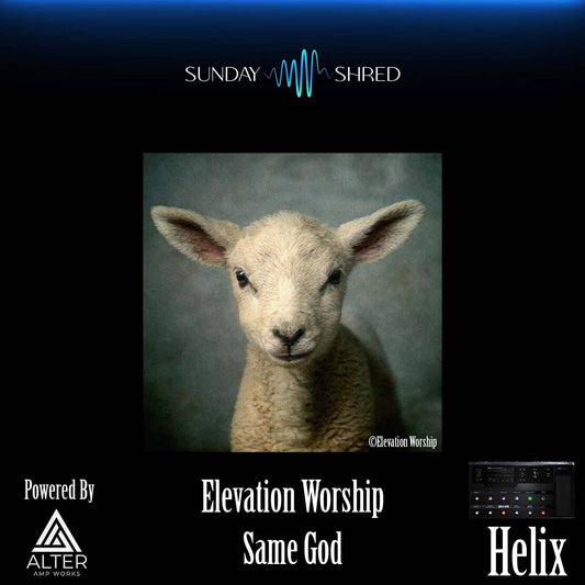 Sunday Shred - Same God - Elevation Worship - Helix Patch