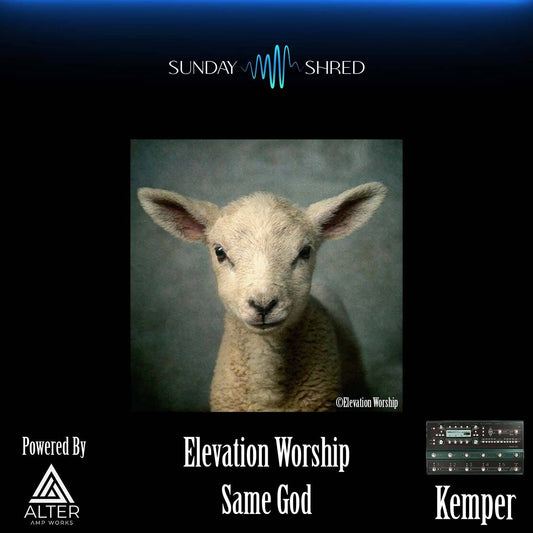 Sunday Shred - Same God - Kemper Performance