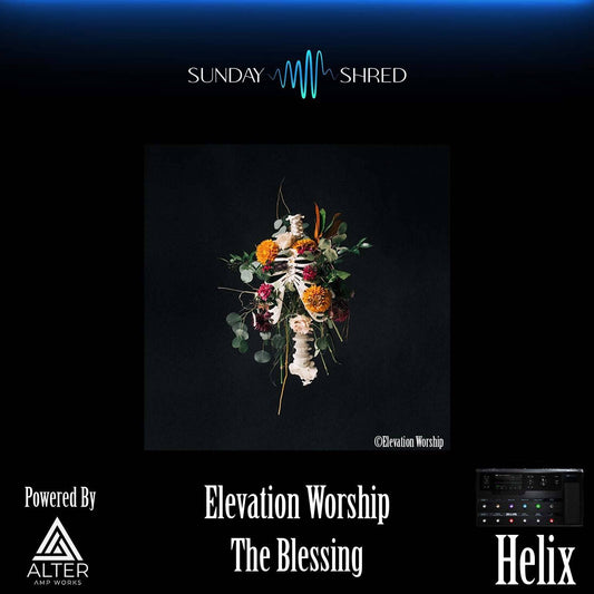 The Blessing - Elevation Worship - Line 6 Helix Patch