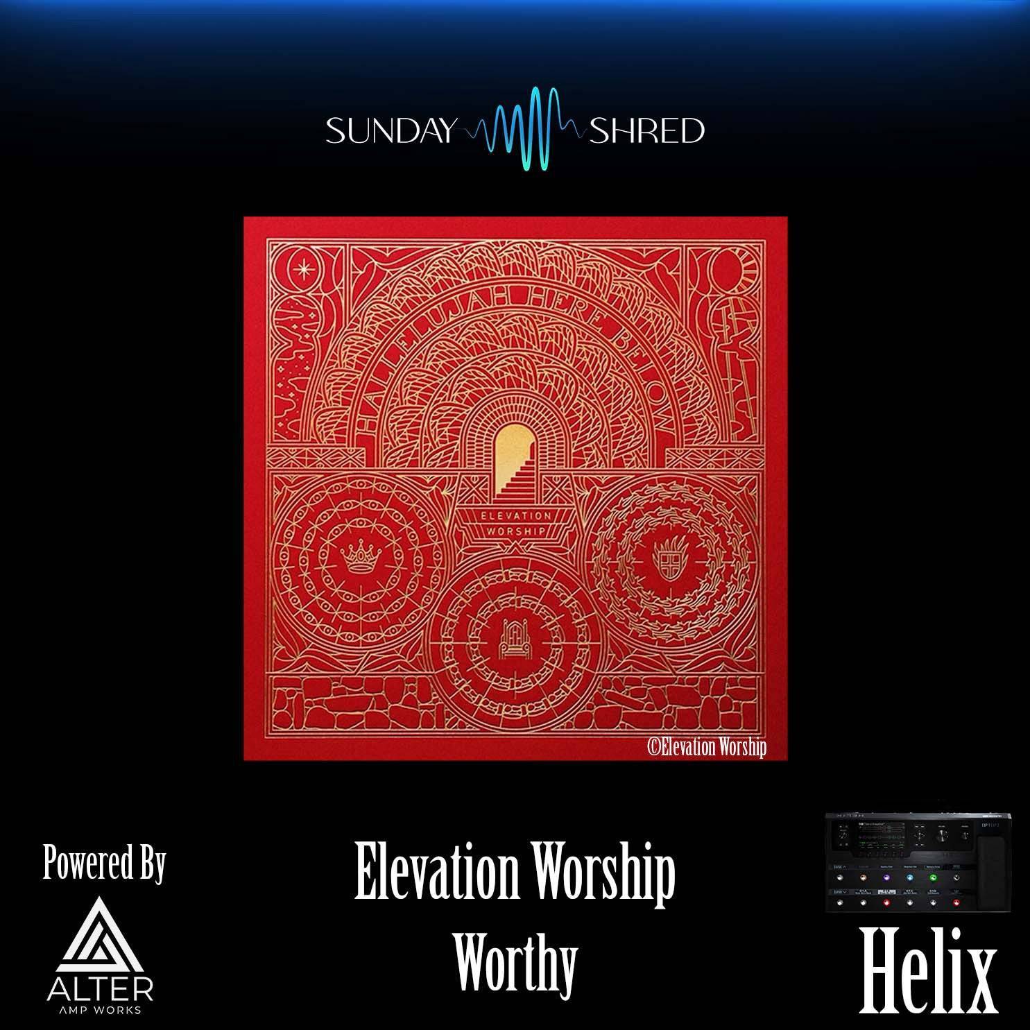 Sunday Shred - Worthy - Elevation Worship - Helix Patch