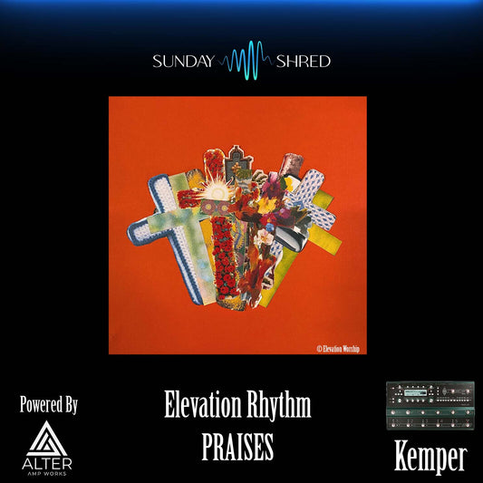 PRAISES - Elevation Worship  -  Kemper Performance