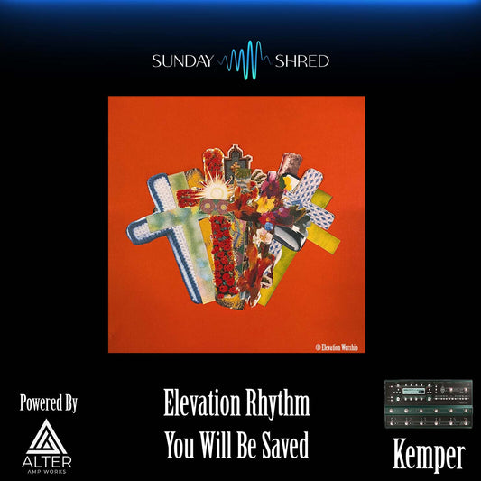 You Will Be Saved - Elevation Rhythm - Kemper Performance