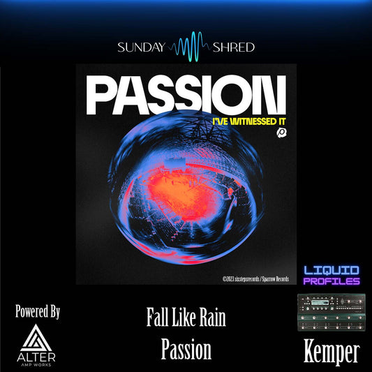 Sunday Shred - Fall Like Rain - Passion - Kemper Performance