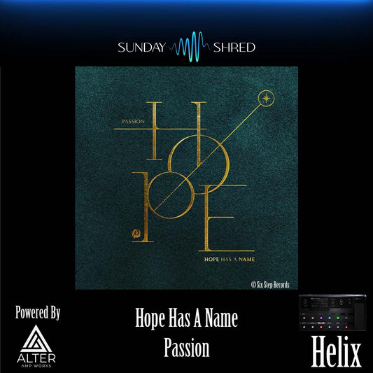 Sunday Shred - Hope Has A Name - Passion - Helix Patch