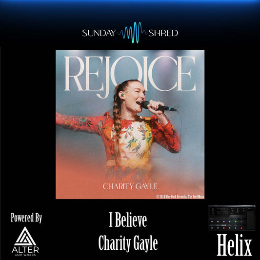 Charity Gayle - I Believe - Helix Patch - Sunday Shred