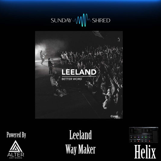 Sunday Shred - Way Maker - Leeland - Line 6 Helix Patch
