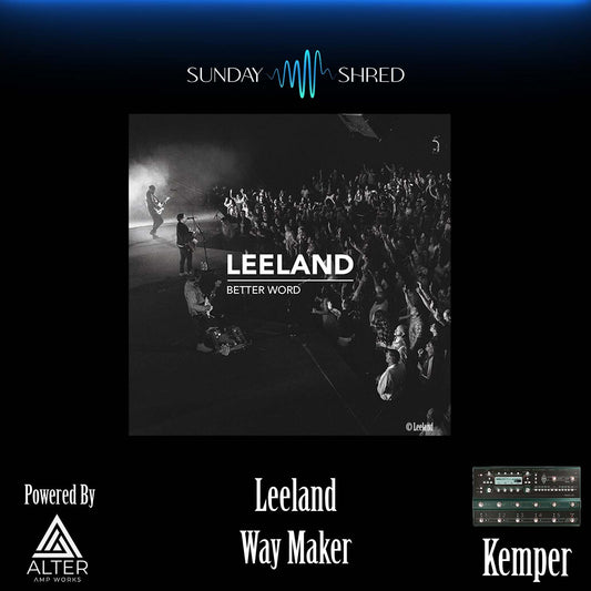 Sunday Shred - Way Maker - Leeland - Kemper Performance