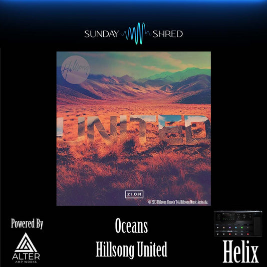 Sunday Shred - Oceans - Hillsong United - Helix Patch