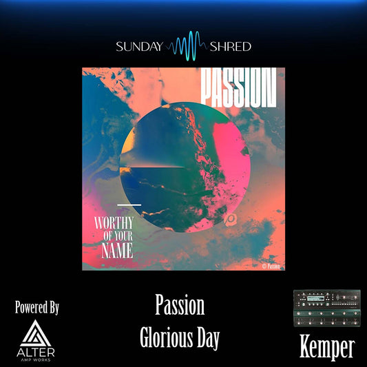 Sunday Shred - Glorious Day - Passion - Kemper Performance