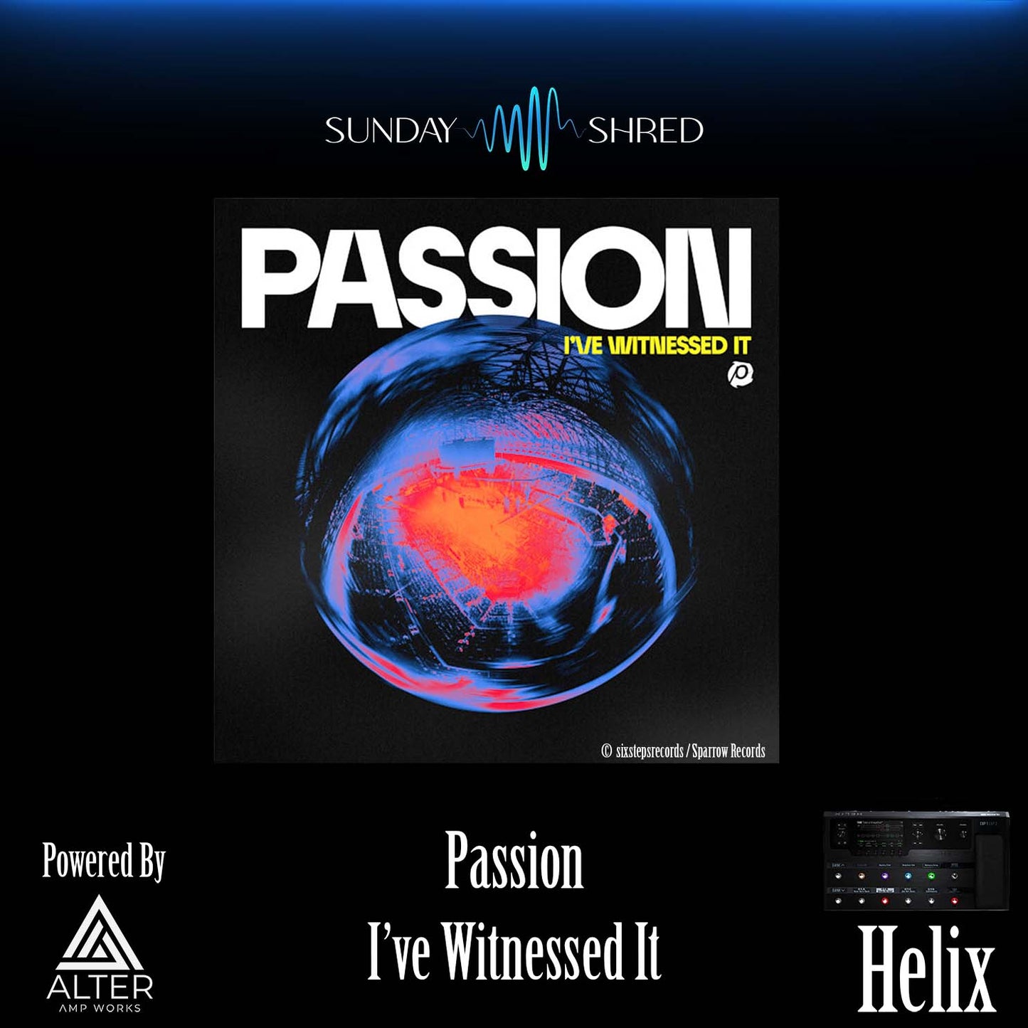 Sunday Shred - I've Witnessed It - Passion - Helix Patch