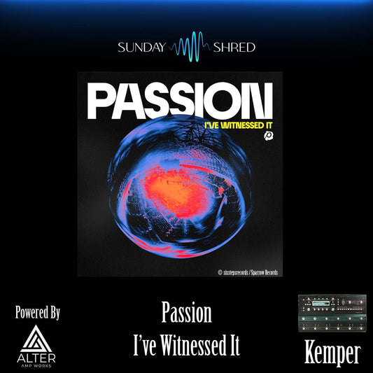I've Witnessed it - Passion  -  Kemper Performance