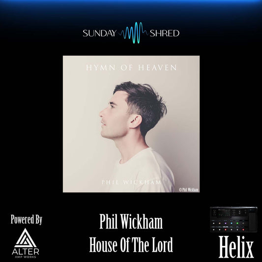 House Of The Lord - Phil Wickham - Line 6 Helix Patch