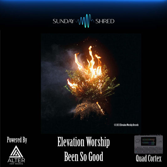 Been So Good - Elevation Worship - Quad Cortex Preset