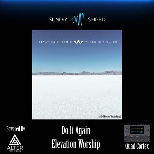 Do It Again - Elevation Worship - Quad Cortex Preset