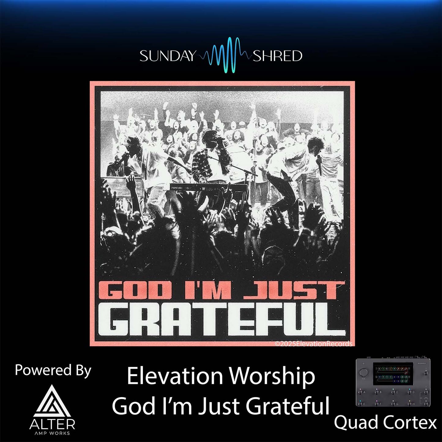 God I'm Just Grateful - Quad Cortex