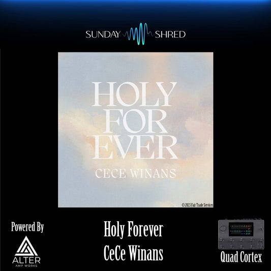 Holy Forever - CeCe Winans - Quad Cortex - Sunday Shred