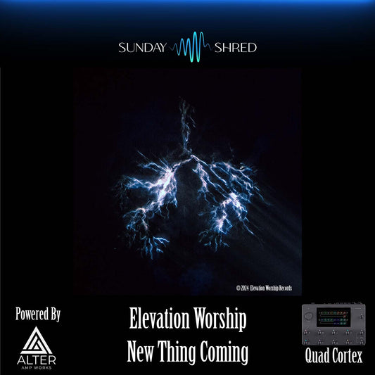 New Thing Coming - Quad Cortex Preset - Elevation Worship