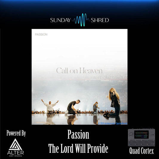 The Lord Will Provide - Passion - Quad Cortex Preset