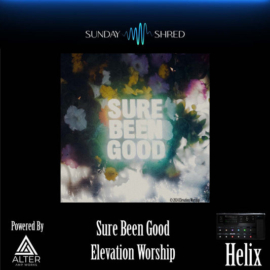 Sunday Shred - Sure Been Good - Elevation Worship- Helix