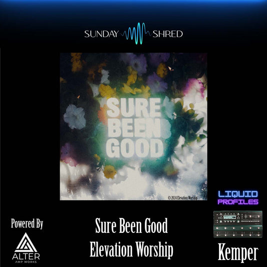 Sure Been Good -Elevation Worship - Kemper Performance