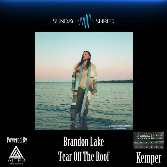Tear Off The Roof - Brandon Lake - Kemper Performance