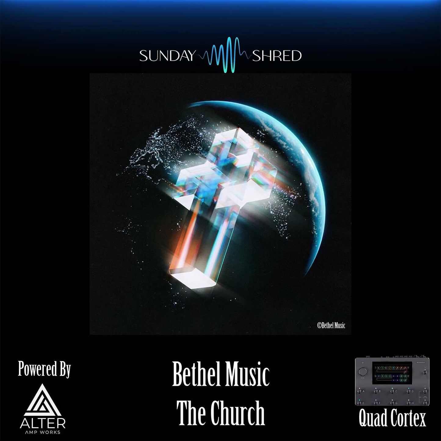 Bethel Music - The Church - Quad Cortex - Sunday Shred