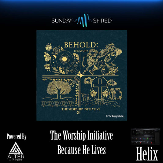 Because He Lives - The Worship Initiative - Helix Patch