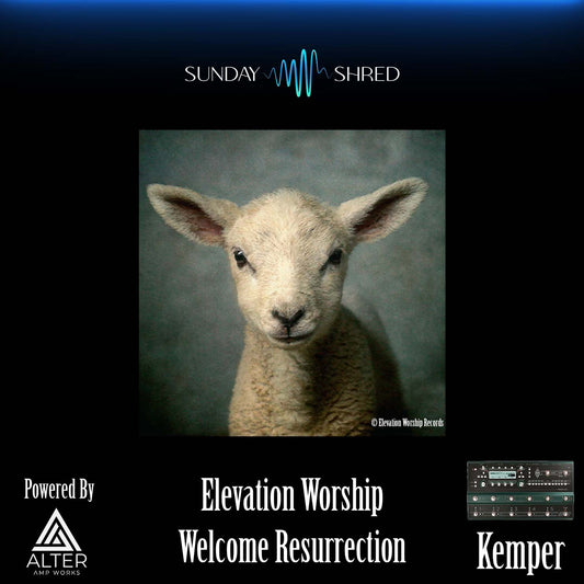 Welcome Resurrection - Elevation - Kemper Performance