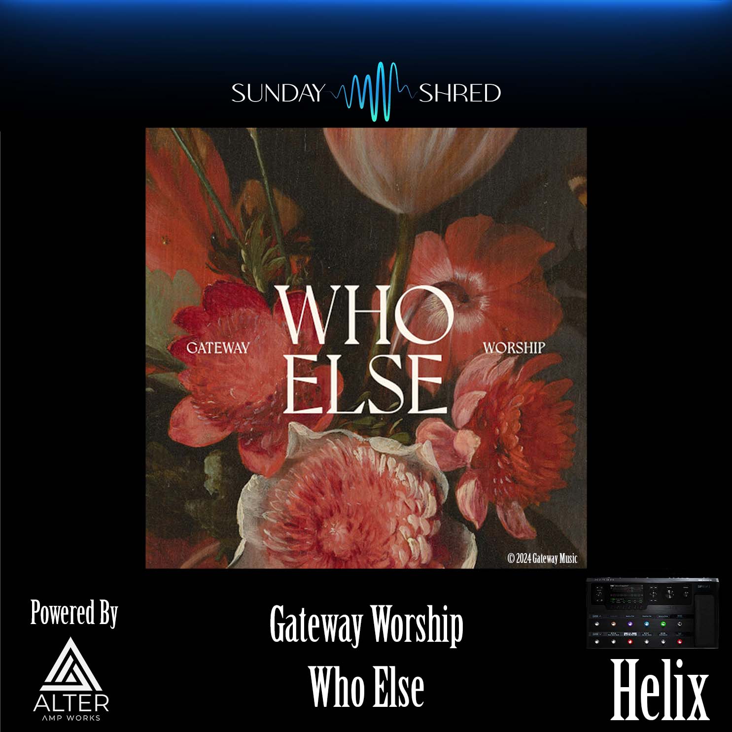 Sunday Shred - Who Else - Gateway Worship - Helix Patch