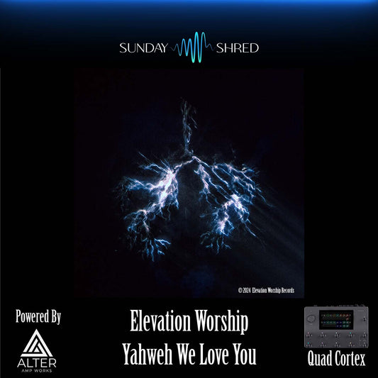 Yahweh We Love You - Quad Cortex Preset - Elevation Worship